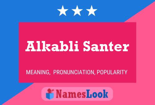 Alkabli Santer Namensposter