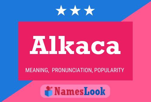 Alkaca Namensposter