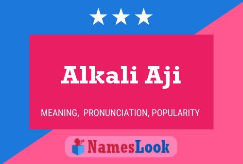 Alkali Aji Namensposter