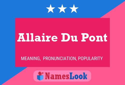 Allaire Du Pont Namensposter