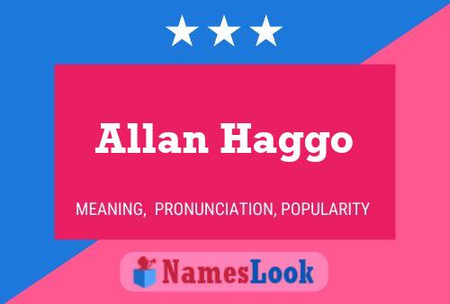 Allan Haggo Namensposter