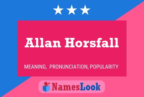 Allan Horsfall Namensposter