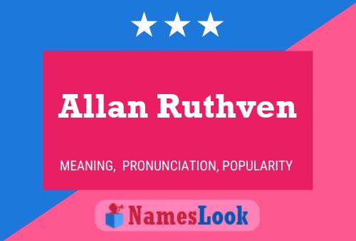 Allan Ruthven Namensposter