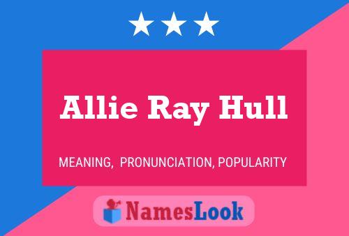 Allie Ray Hull Namensposter