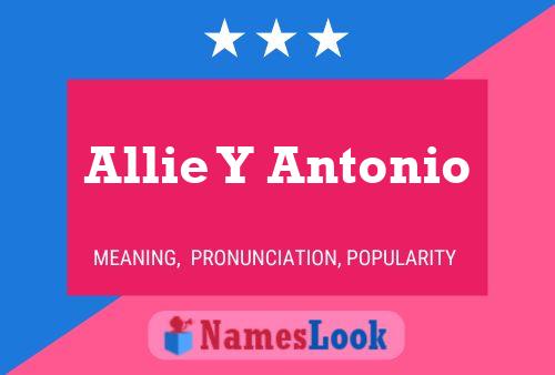 Allie Y Antonio Namensposter