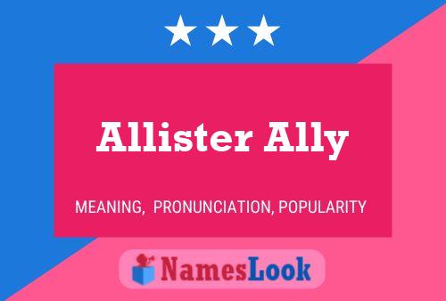 Allister Ally Namensposter