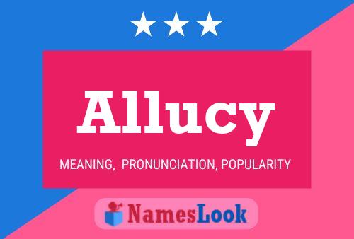 Allucy Namensposter