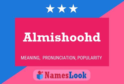 Almishoohd Namensposter