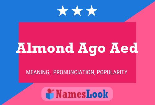 Almond Ago Aed Namensposter