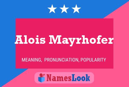 Alois Mayrhofer Namensposter