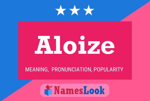 Aloize Namensposter