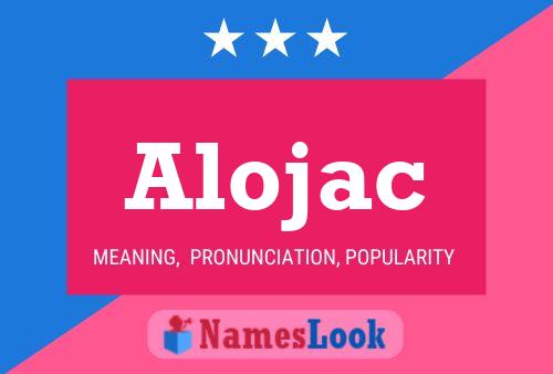 Alojac Namensposter