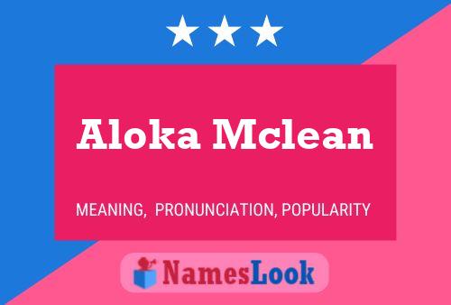 Aloka Mclean Namensposter