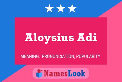 Aloysius Adi Namensposter