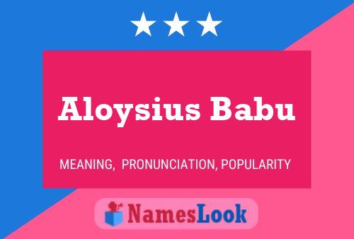 Aloysius Babu Namensposter