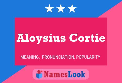 Aloysius Cortie Namensposter