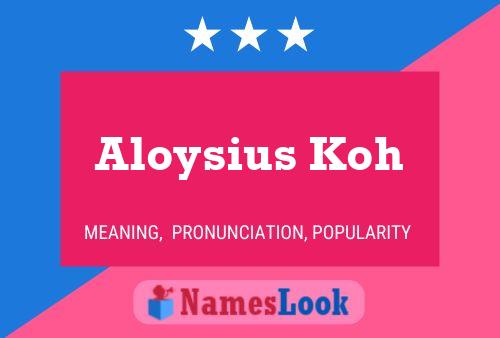 Aloysius Koh Namensposter