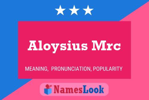 Aloysius Mrc Namensposter