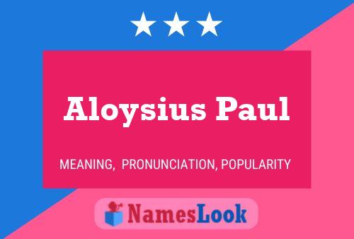 Aloysius Paul Namensposter