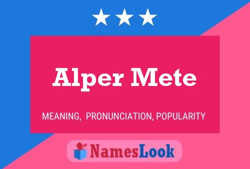 Alper Mete Namensposter