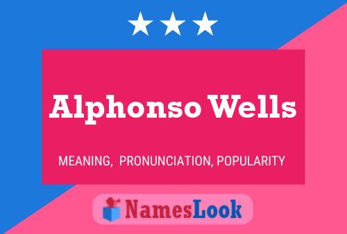 Alphonso Wells Namensposter