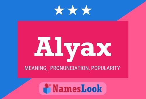 Alyax Namensposter