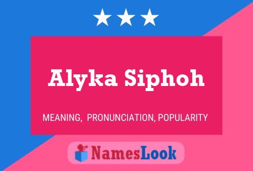 Alyka Siphoh Namensposter