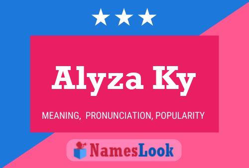 Alyza Ky Namensposter