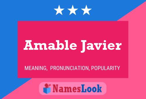 Amable Javier Namensposter