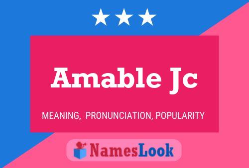 Amable Jc Namensposter