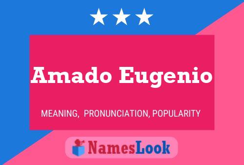 Amado Eugenio Namensposter