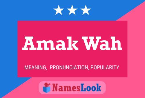 Amak Wah Namensposter