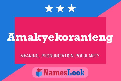 Amakyekoranteng Namensposter