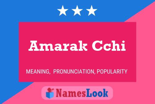 Amarak Cchi Namensposter