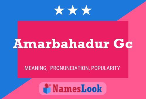 Amarbahadur Gc Namensposter