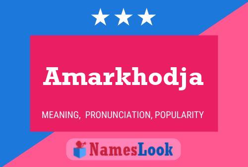 Amarkhodja Namensposter