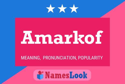 Amarkof Namensposter