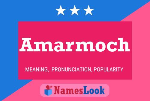 Amarmoch Namensposter