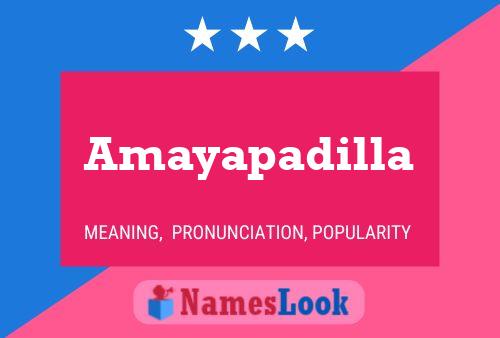 Amayapadilla Namensposter