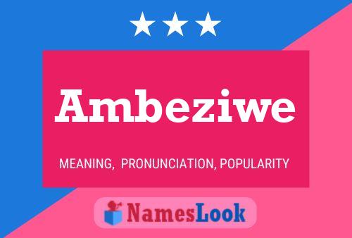 Ambeziwe Namensposter