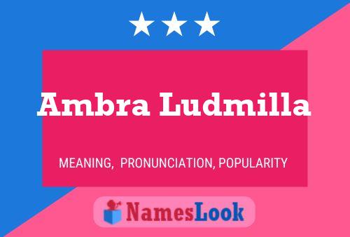 Ambra Ludmilla Namensposter