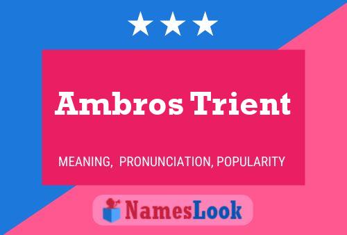 Ambros Trient Namensposter