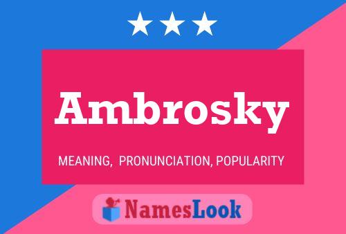 Ambrosky Namensposter