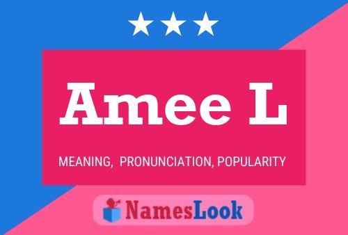 Amee L Namensposter