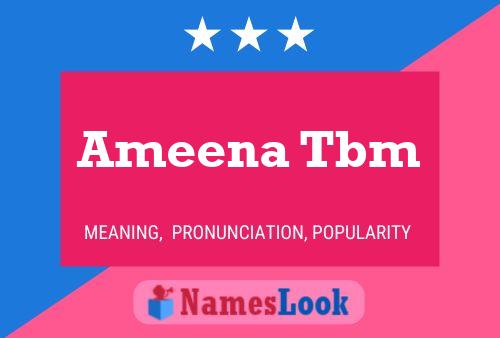 Ameena Tbm Namensposter