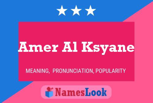 Amer Al Ksyane Namensposter