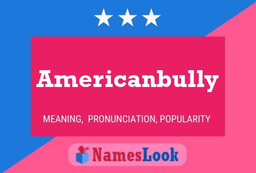 Americanbully Namensposter