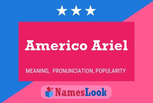 Americo Ariel Namensposter