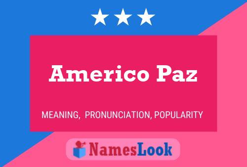 Americo Paz Namensposter