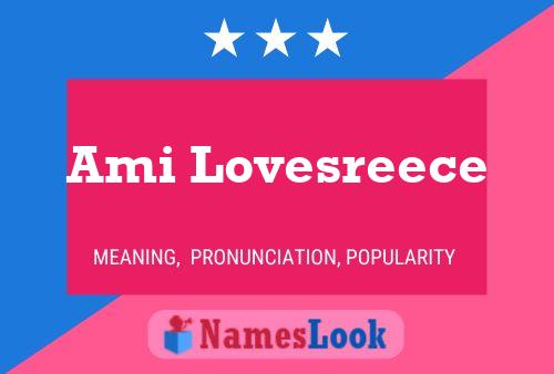 Ami Lovesreece Namensposter